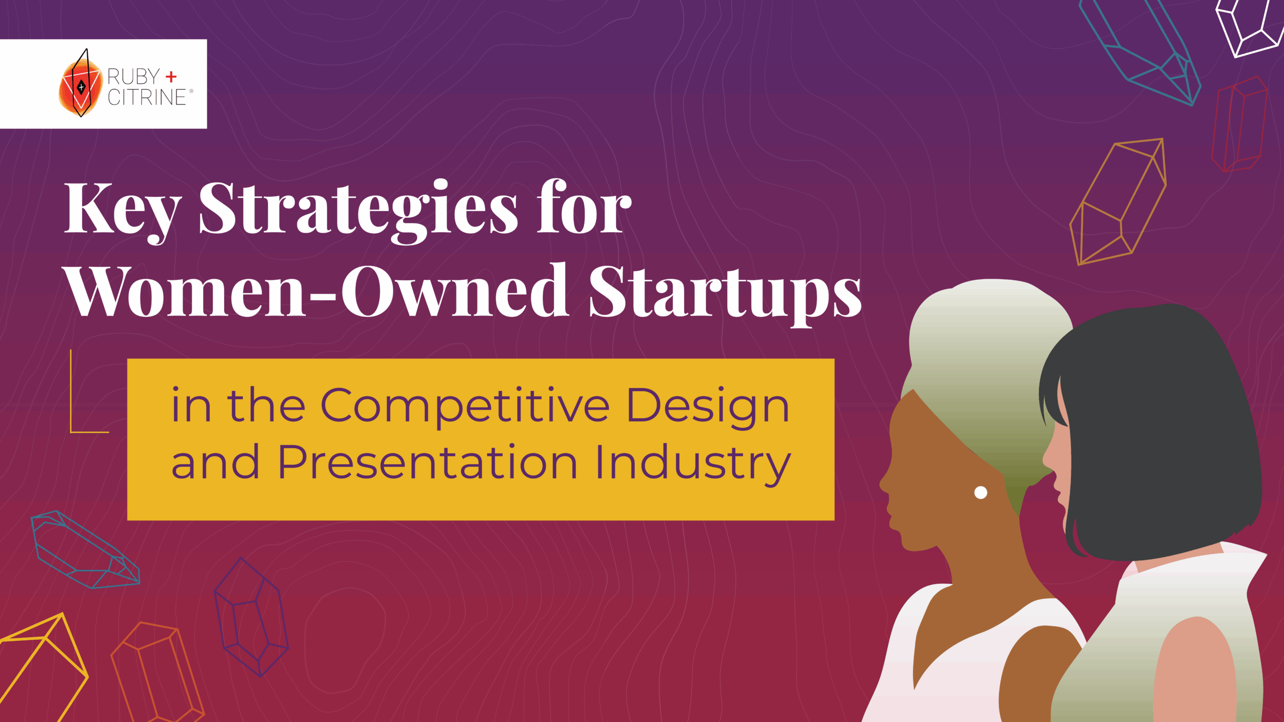 Key Strategies for Women-Owned Startups in the Competitive Design and ...