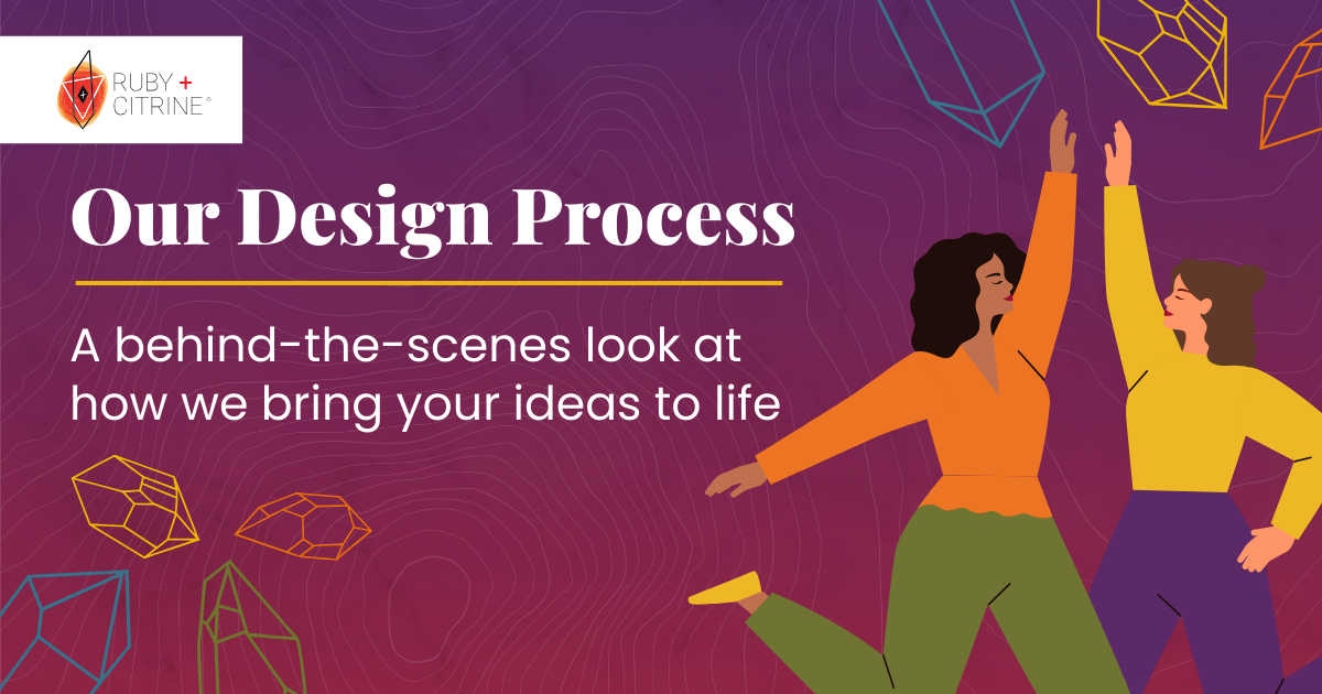 Ruby Design/animation Our Design Process - Ruby + Citrine